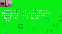 Full E-book  St Lucia, Dominica, Fort-de-France: Footprint Focus Guide  Best Sellers Rank : #5