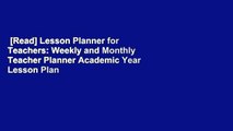 [Read] Lesson Planner for Teachers: Weekly and Monthly Teacher Planner Academic Year Lesson Plan
