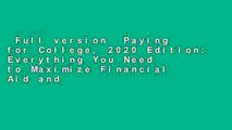 Full version  Paying for College, 2020 Edition: Everything You Need to Maximize Financial Aid and