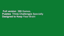 Full version  399 Games, Puzzles  Trivia Challenges Specially Designed to Keep Your Brain Young.