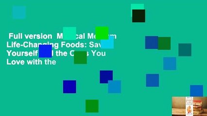 Full version  Medical Medium Life-Changing Foods: Save Yourself and the Ones You Love with the