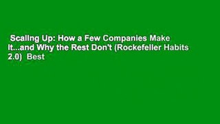 Scaling Up: How a Few Companies Make It...and Why the Rest Don't (Rockefeller Habits 2.0)  Best