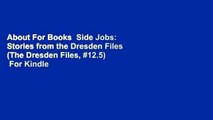 About For Books  Side Jobs: Stories from the Dresden Files (The Dresden Files, #12.5)  For Kindle