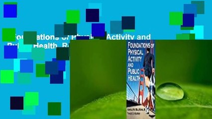 Foundations of Physical Activity and Public Health  Review