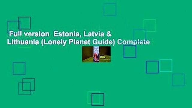 Full version Estonia, Latvia & Lithuania (Lonely Planet Guide) Complete