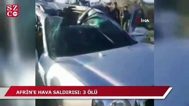 Afrin'e hava saldırısı: 3 ölü