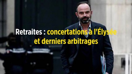 Retraites : concertations à l'Élysée et derniers arbitrages