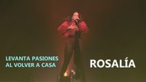 Rosalía levanta pasiones al volver a casa