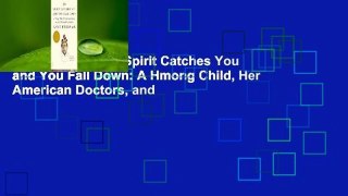 Full version  The Spirit Catches You and You Fall Down: A Hmong Child, Her American Doctors, and
