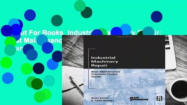 About For Books Industrial Machinery Repair: Best Maintenance Practices Pocket Guide (Plant