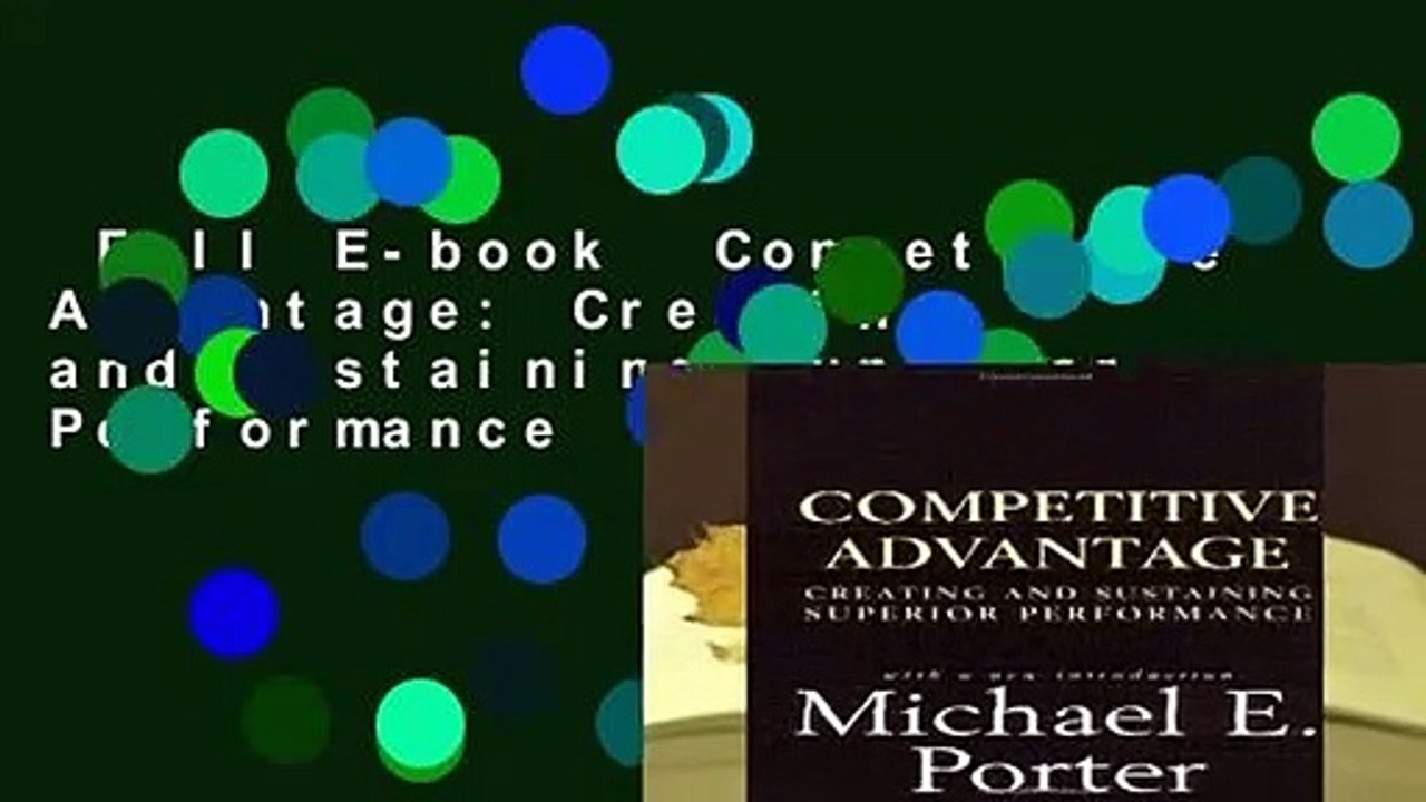 Full E-book  Competitive Advantage: Creating and Sustaining Superior Performance  For Kindle