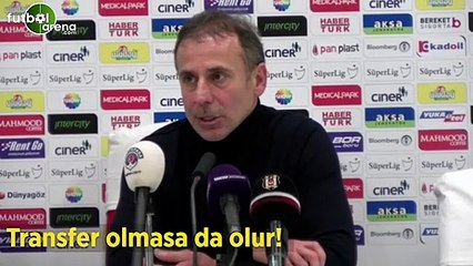 Abdullah Avcı: "Transfer olmasa da olur!"