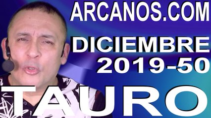 TAURO DICIEMBRE 2019 ARCANOS.COM - Horóscopo 8 al 14 de diciembre de 2019 - Semana 50