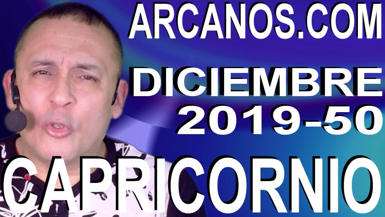 CAPRICORNIO DICIEMBRE 2019 ARCANOS.COM - Horóscopo 8 al 14 de diciembre de 2019 - Semana 50