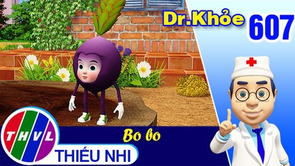 Dr. Khỏe - Tập 607: Bo bo - Phần 2