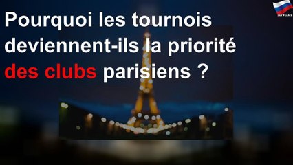 Pourquoi les tournois deviennent-ils la priorité des clubs parisiens ?
