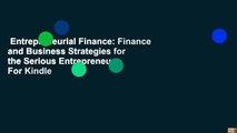 Entrepreneurial Finance: Finance and Business Strategies for the Serious Entrepreneur  For Kindle