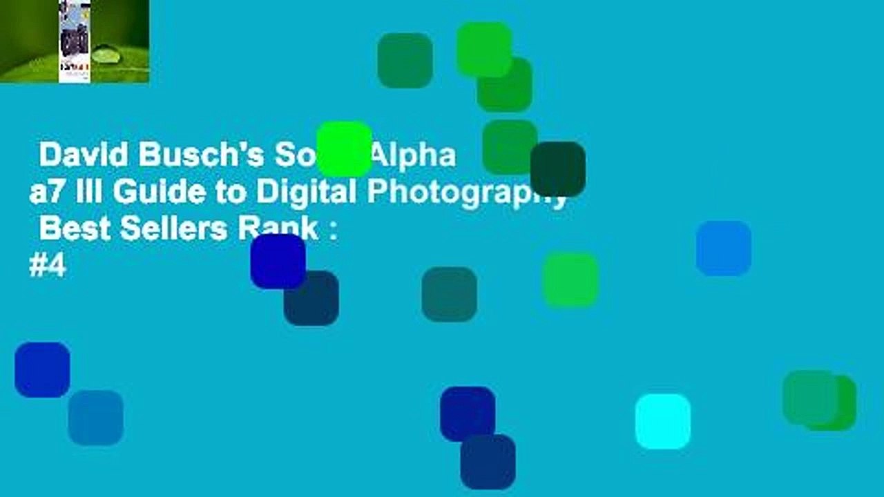 David Busch's Sony Alpha a7 III Guide to Digital Photography  Best Sellers Rank : #4