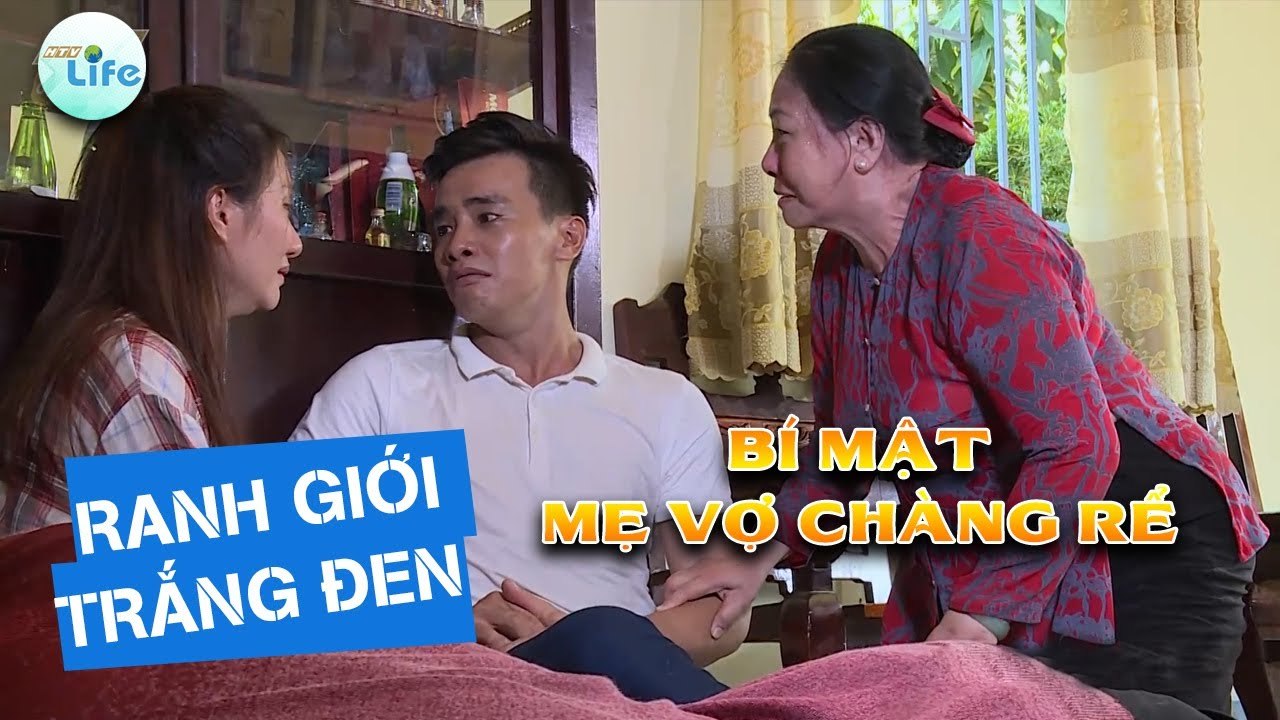 BÍ MẬT MẸ VỢ CHÀNG RỂ_BI KỊCH CỦA MỘT GIA ĐÌNH | RANH GIỚI TRẮNG ĐEN |ANTV| TẬP 125 | HTV life