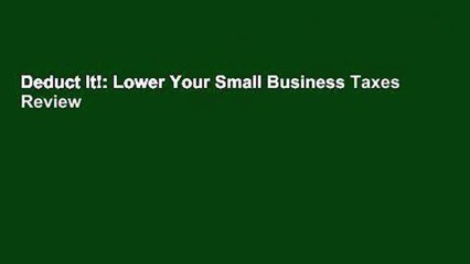 Deduct It!: Lower Your Small Business Taxes  Review