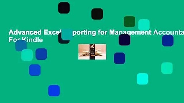 Advanced Excel Reporting for Management Accountants For Kindle