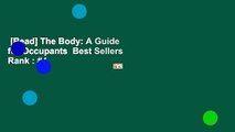 [Read] The Body: A Guide for Occupants  Best Sellers Rank : #4