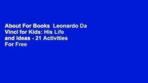 About For Books  Leonardo Da Vinci for Kids: His Life and Ideas - 21 Activities  For Free