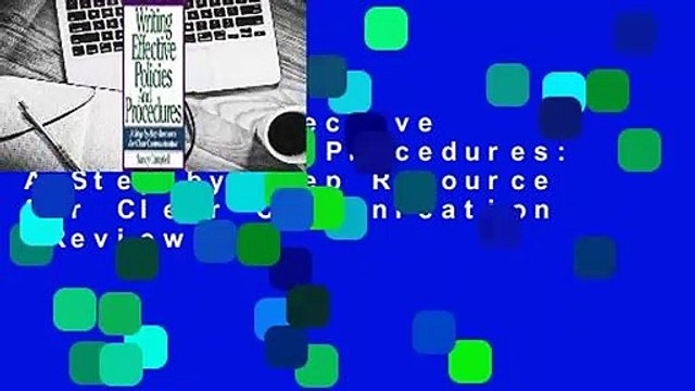 Writing Effective Policies and Procedures: A Step-by-Step Resource for Clear Communication Review