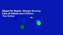 About For Books  Wong's Nursing Care of Infants and Children  For Online