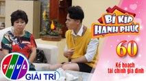 Bí Kíp Hạnh Phúc - Tập 60[1]: Vợ chồng bất hòa vì 