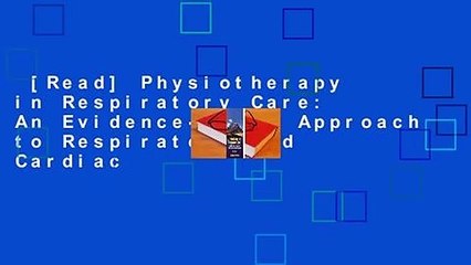 [Read] Physiotherapy in Respiratory Care: An Evidence-Based Approach to Respiratory and Cardiac