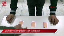 Ankara’da ‘üçkâğıt’ çetesine ‘joker’ operasyonu: 9 tutuklama