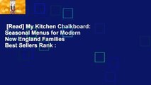 [Read] My Kitchen Chalkboard: Seasonal Menus for Modern New England Families  Best Sellers Rank :
