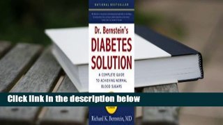 About For Books  Dr. Bernstein's Diabetes Solution: The Complete Guide to Achieving Normal Blood