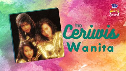 Trio Ceriwis - Wanita (Official Music Video)