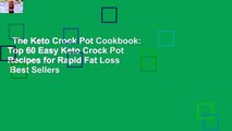 The Keto Crock Pot Cookbook: Top 60 Easy Keto Crock Pot Recipes for Rapid Fat Loss  Best Sellers
