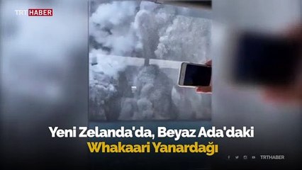 Yeni Zelanda'daki yanardağın patlama anı kamerada