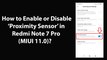 How to Enable or Disable Proximity Sensor in Redmi Note 7 Pro(MIUI 11.0)?