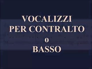 VOCALIZZI PER CONTRALTO O BASSO - 1 PARTE - VOCAL WARM UP FOR Alto or Bass