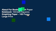 About For Books  Graph Paper Notebook: 1/4 Inch Squares Graphing Paper - 100 Pages Large Print