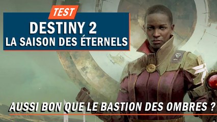 Destiny 2 : La saison des Eternels : Aussi bon que le bastion des ombre ? | TEST