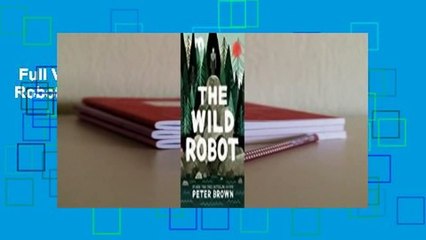 Full Version  The Wild Robot (The Wild Robot, #1)  For Kindle