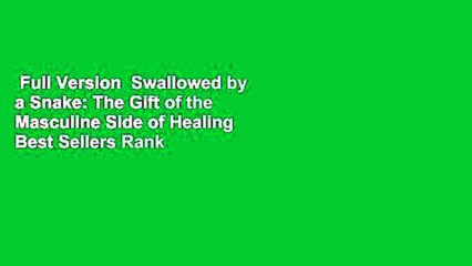 Full Version  Swallowed by a Snake: The Gift of the Masculine Side of Healing  Best Sellers Rank