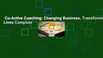 Co-Active Coaching: Changing Business, Transforming Lives Complete