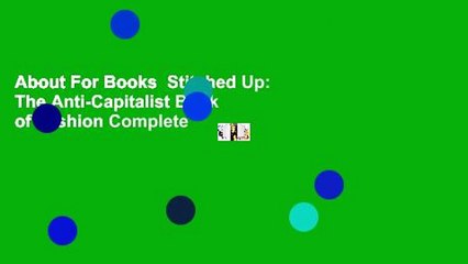 About For Books  Stitched Up: The Anti-Capitalist Book of Fashion Complete