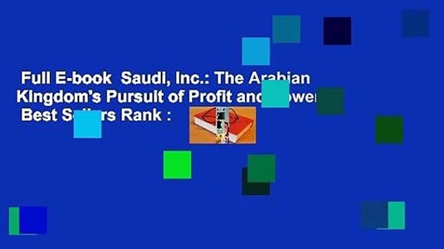 Full E-book Saudi, Inc.: The Arabian Kingdom's Pursuit of Profit and Power Best Sellers Rank :