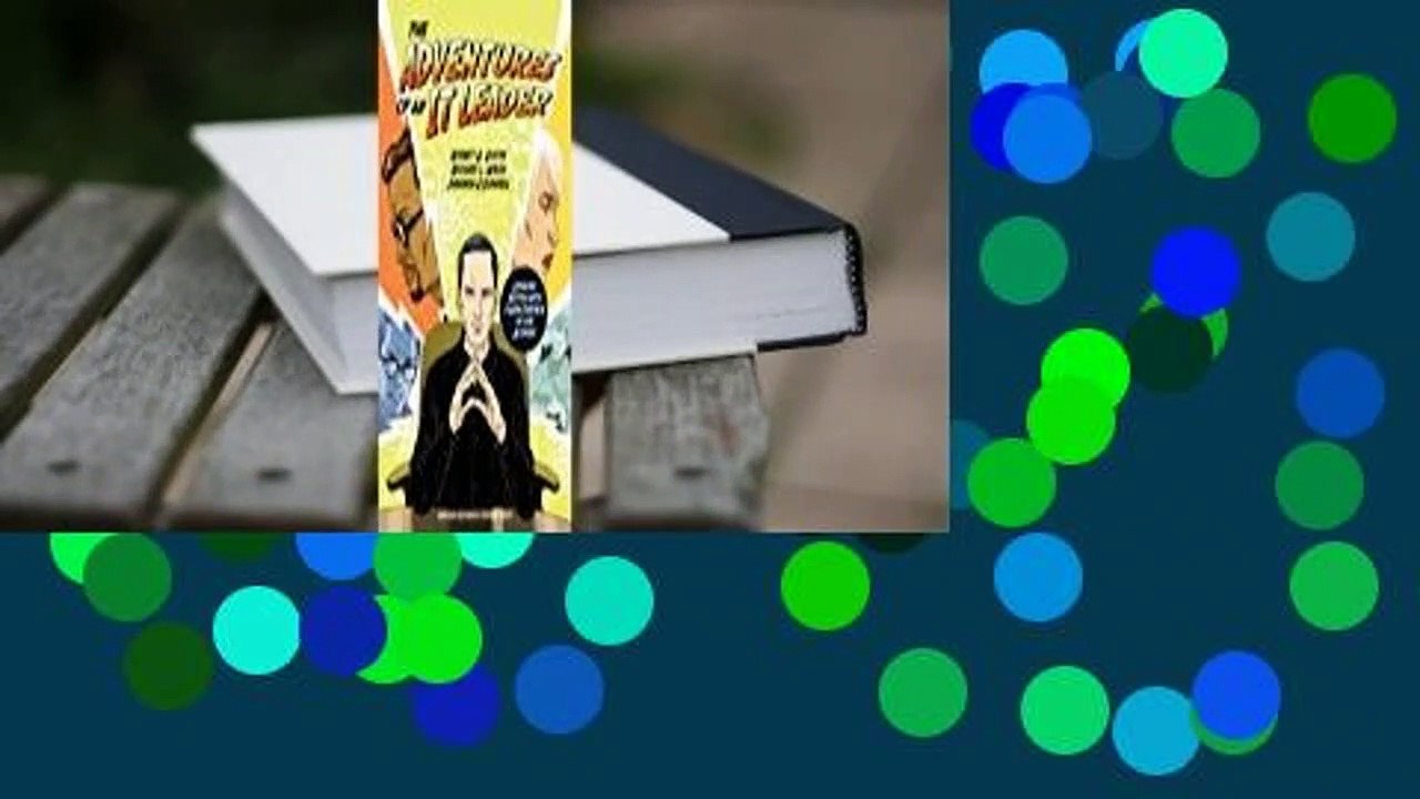 Full version  The Adventures of an IT Leader, Updated Edition with a New Preface by the Authors