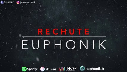 EUPHONIK - RECHUTE (Paroles)