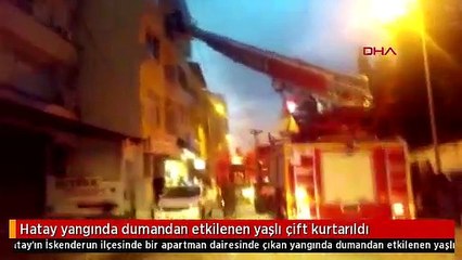 Hatay yangında dumandan etkilenen yaşlı çift kurtarıldı