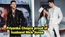 Priyanka Chopra proud of husband Nick Jonas